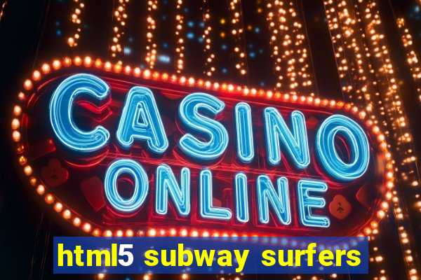 html5 subway surfers